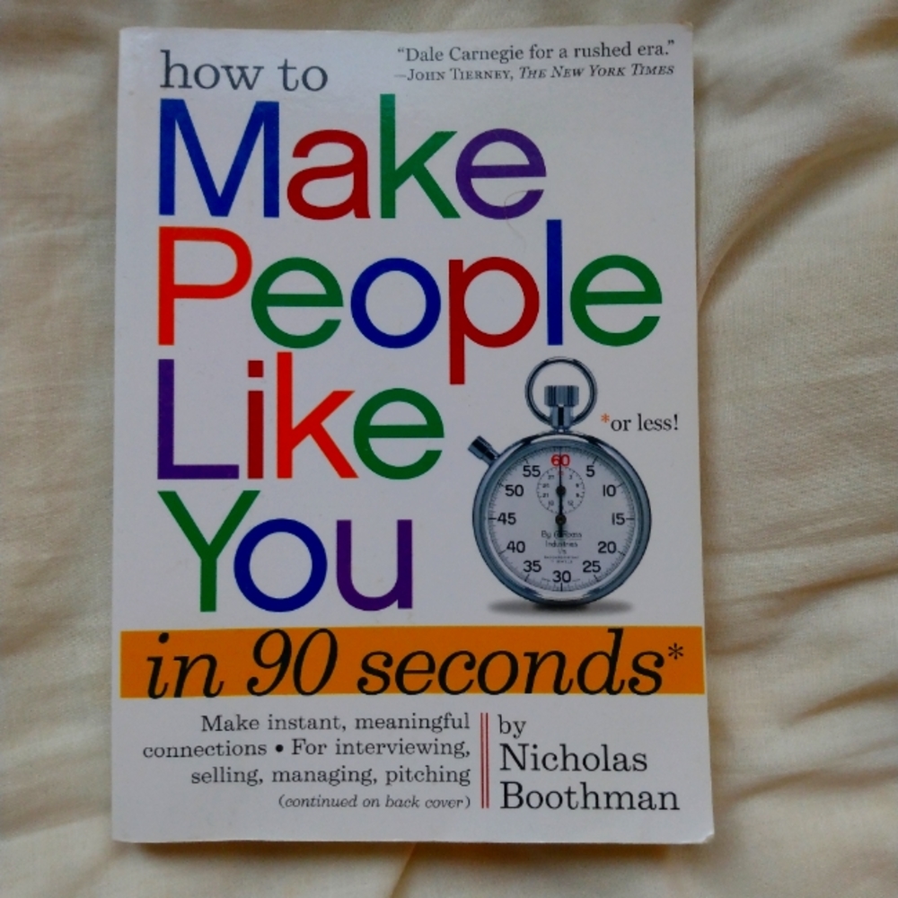 Make People Like You in 90 Seconds by Nicholas Boothman Make instant, meaningful